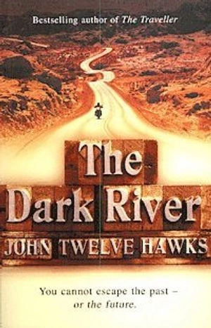 The dark river; John Hawks Twelve; 2007