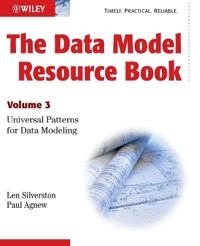 The Data Model Resource Book: Volume 3: Universal Patterns for Data Modelin; Len Silverston, Paul Agnew; 2009
