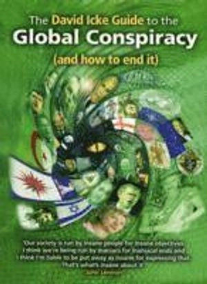 The David Icke Guide to the Global Conspiracy (and How to End It); David Icke; 2007