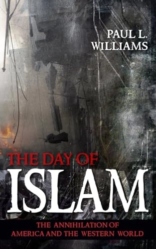 The Day of Islam: The Annihilation of America and the Western WorldG - Reference,Information and Interdisciplinary Subjects Series