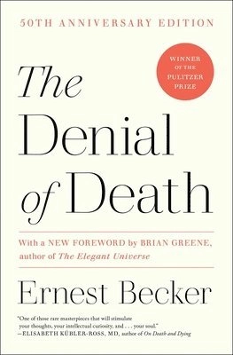 The denial of death; Ernest Becker; 1997
