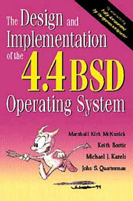 The design and implementation of the 4.4BSD operating system; Marshall Kirk McKusick; 1996