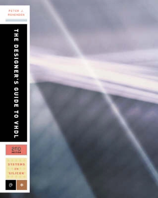 The designer's guide to VHDL; Peter J. Ashenden; 2002