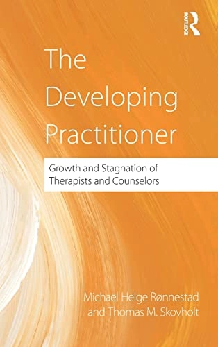The developing practitioner : growth and stagnation of therapists and counselors; Michael Helge Rønnestad; 2012