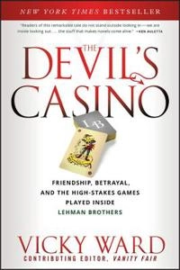 The Devil's Casino: Friendship, Betrayal, and the High Stakes Games Played; Vicky Ward; 2011