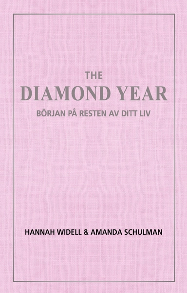The diamond year : början på resten av ditt liv; Hannah Schulman, Amanda Widell; 2018