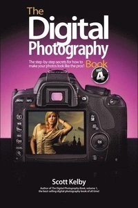The Digital Photography Book, Part 4; Scott Kelby; 2012