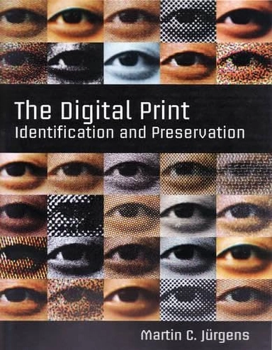 The digital print : identification and preservation; Martin C. Jürgens; 2009