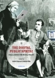 The digital public sphere : challenges for media policy