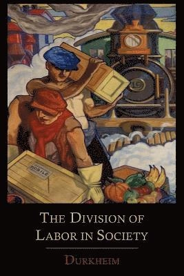 The Division of Labor in Society; Emile Durkheim; 2012