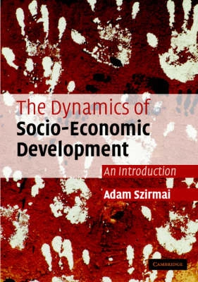 The dynamics of socio-economic development : an introduction; Adam Szirmai; 2005