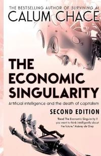 The economic singularity; Calum Chace; 2016