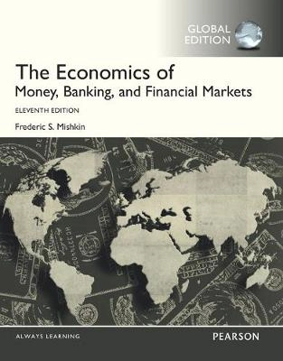 The economics of money, banking and financial markets