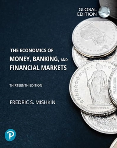 The economics of money, banking, and financial markets