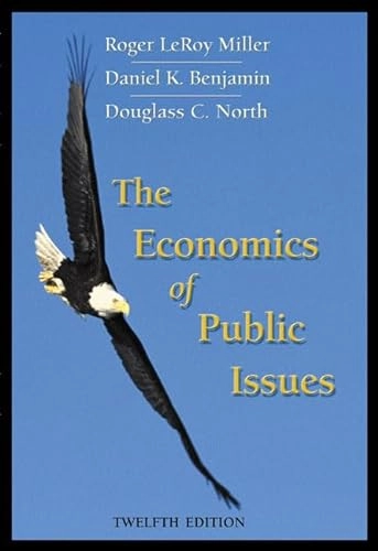 The economics of public issues : Roger LeRoy Miller, Daniel K. Benjamin, Douglass C. North