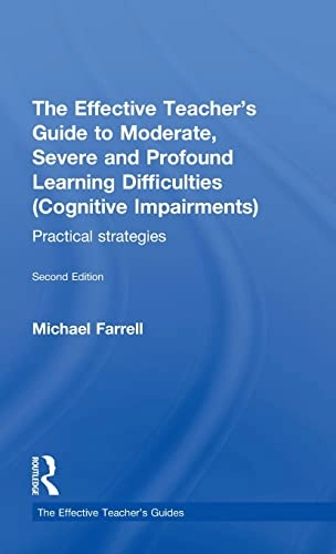 The effective teachers guide to moderate, severe and profound learning difficulties (cognitive impairments) : practical strategies