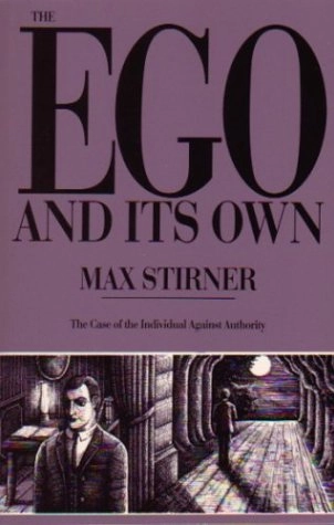 The ego and its own; Max Stirner, Friedrich Engels; 1982