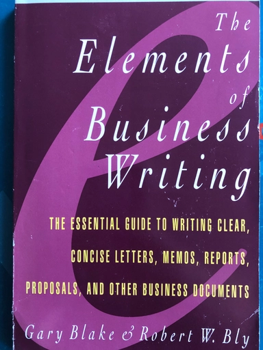 The elements of business writing; Gary Blake; 1992