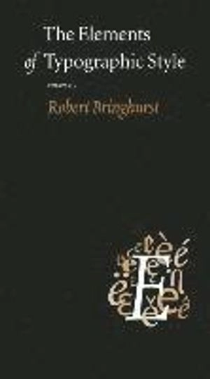 The elements of typographic style; Robert Bringhurst; 2015