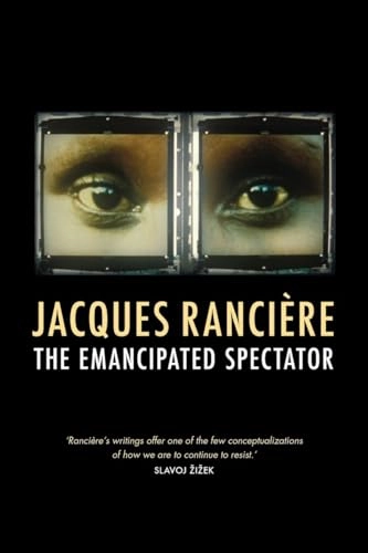 The emancipated spectator; Jacques Rancière; 2011