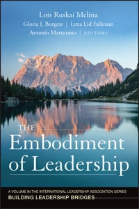 The Embodiment of Leadership: A Volume in the International Leadership Seri