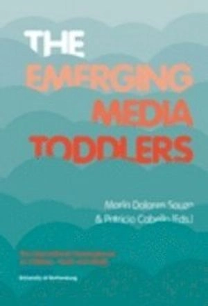 The emerging media toddlers; Maria Dolores Souza, Patricio Cabello; 2010