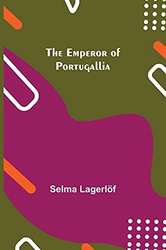 The emperor of Portugallia; Selma Lagerlöf; 2021