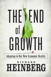 The end of growth : adapting to our new economic reality; Richard. Heinberg; 2011
