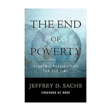 The end of poverty : economic possibilities for our time