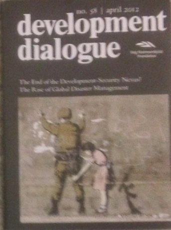 The End of the Development-security Nexus?: The Rise of Global Disaster ManagementDevelopment dialogue, ISSN 0345-2328