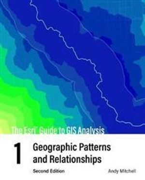 The Esri guide to GIS analysis; Andy (Technical writer) Mitchell; 2020