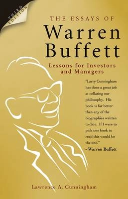 The Essays of Warren Buffett: Lessons for Investors and Managers; L. A. Cunningham; 2009