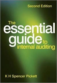 The Essential Guide to Internal Auditing; Spencer Pickett; 2011