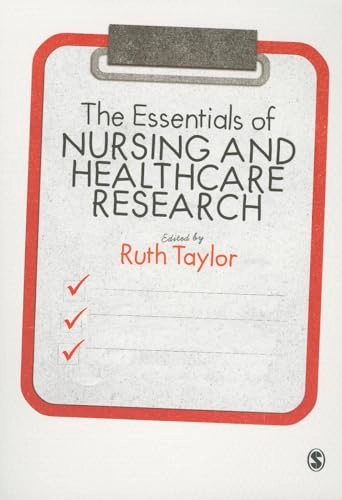 The essentials of nursing and healthcare research; Ruth Taylor; 2014