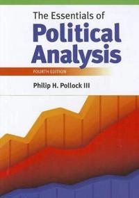 The essentials of political analysis; Philip H. Pollock; 2011