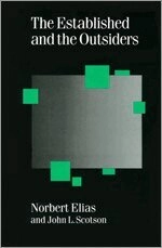 The established and the outsiders : a sociological enquiry into community problems / Norbert Elias, John L. Scotson