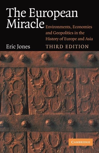 The European miracle : environments, economies, and geopolitics in the history of Europe and Asia; Eric Lionel Jones; 2003
