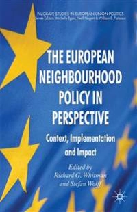 The European neighbourhood policy in perspective : context, implementation and impact; Richard G. Whitman, Stefan Wolff; 2012