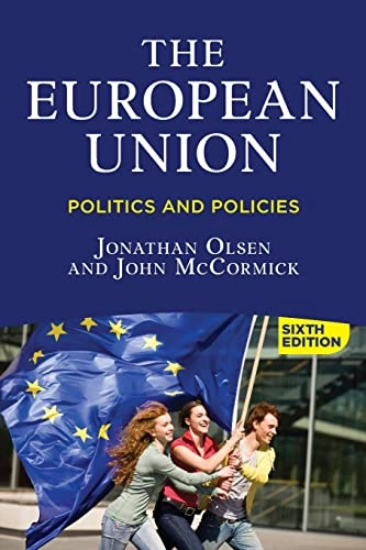 The European Union : politics and policies; Jonathan Olsen, John McCormick; 2016