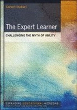 The expert learner : challenging the myth of ability; Gordon Stobart; 2014