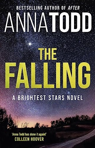 The falling : a brightest stars novel; Anna Todd; 2022