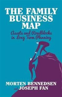 The family business map : assets and roadblocks in long-term planning; Morten Bennedsen; 2014