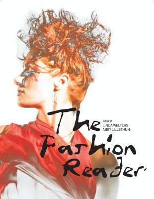 The fashion reader; Linda Welters, Abby Lillethun; 2007