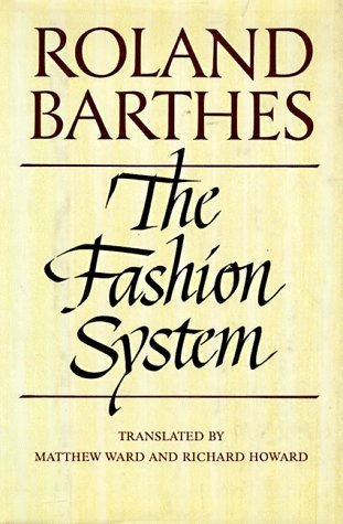 The fashion system; Roland Barthes; 1983
