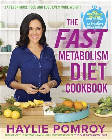 The fast metabolism diet cookbook : eat even more food and lose even more weight; Haylie Pomroy; 2013