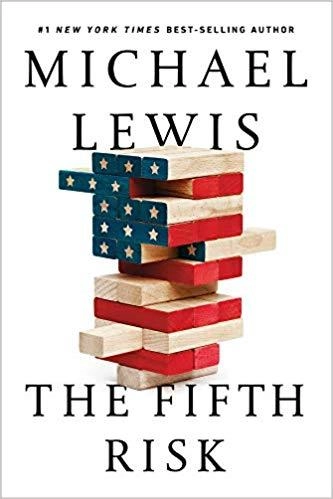 The Fifth Risk; Michael Lewis; 2018