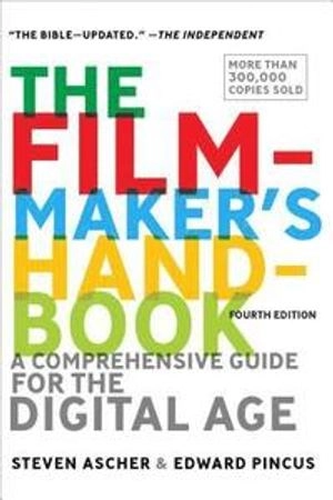 The filmmaker's handbook : a comprehensive guide for the digital age; Edward Pincus; 2012