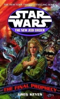 The Final Prophecy: Star Wars Legends; Greg Keyes; 2003