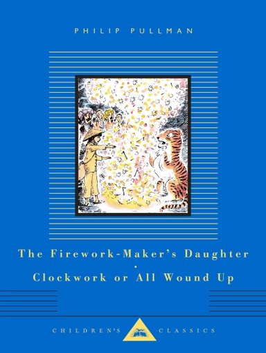 The Firework-Maker's Daughter; Clockwork or All Wound Up: Two Tales; Philip Pullman; 2025