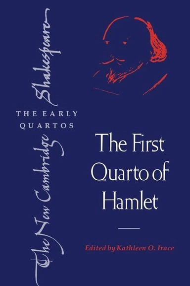 The first quarto of Hamlet; William Shakespeare, Kathleen O. Irace; 1998